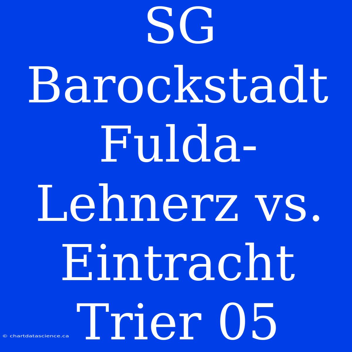 SG Barockstadt Fulda-Lehnerz Vs. Eintracht Trier 05