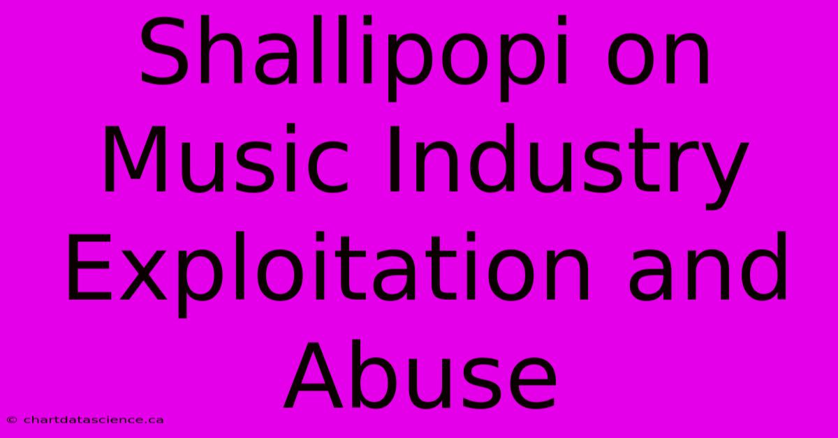 Shallipopi On Music Industry Exploitation And Abuse