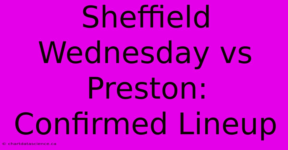 Sheffield Wednesday Vs Preston: Confirmed Lineup