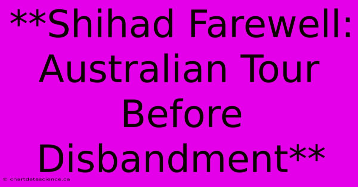 **Shihad Farewell: Australian Tour Before Disbandment** 