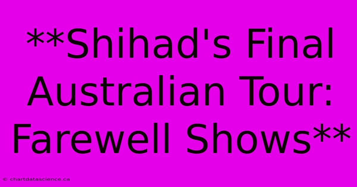 **Shihad's Final Australian Tour: Farewell Shows**