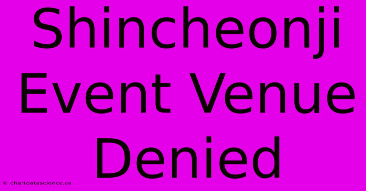 Shincheonji Event Venue Denied