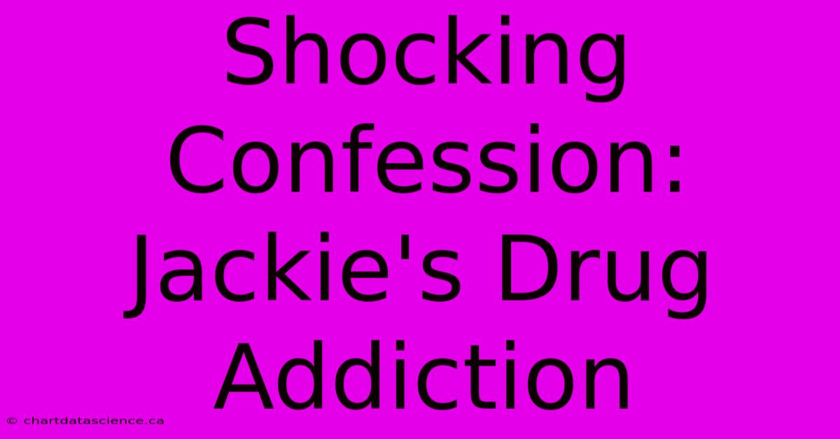 Shocking Confession: Jackie's Drug Addiction