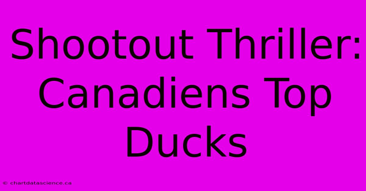 Shootout Thriller: Canadiens Top Ducks