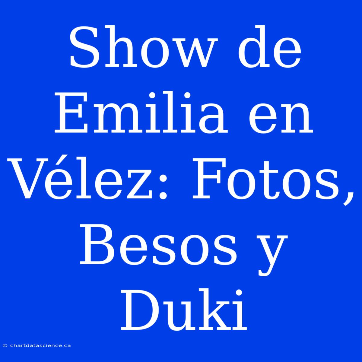 Show De Emilia En Vélez: Fotos, Besos Y Duki