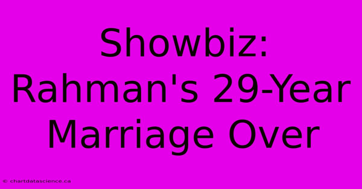 Showbiz: Rahman's 29-Year Marriage Over