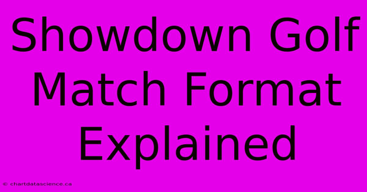 Showdown Golf Match Format Explained