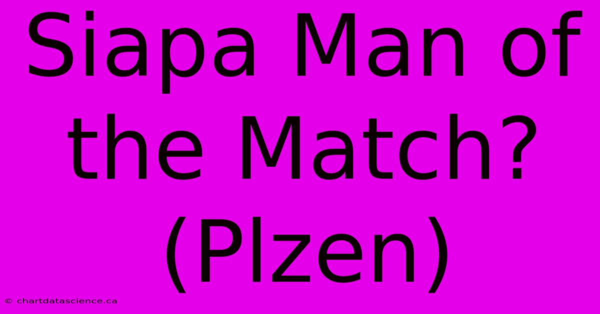 Siapa Man Of The Match? (Plzen)