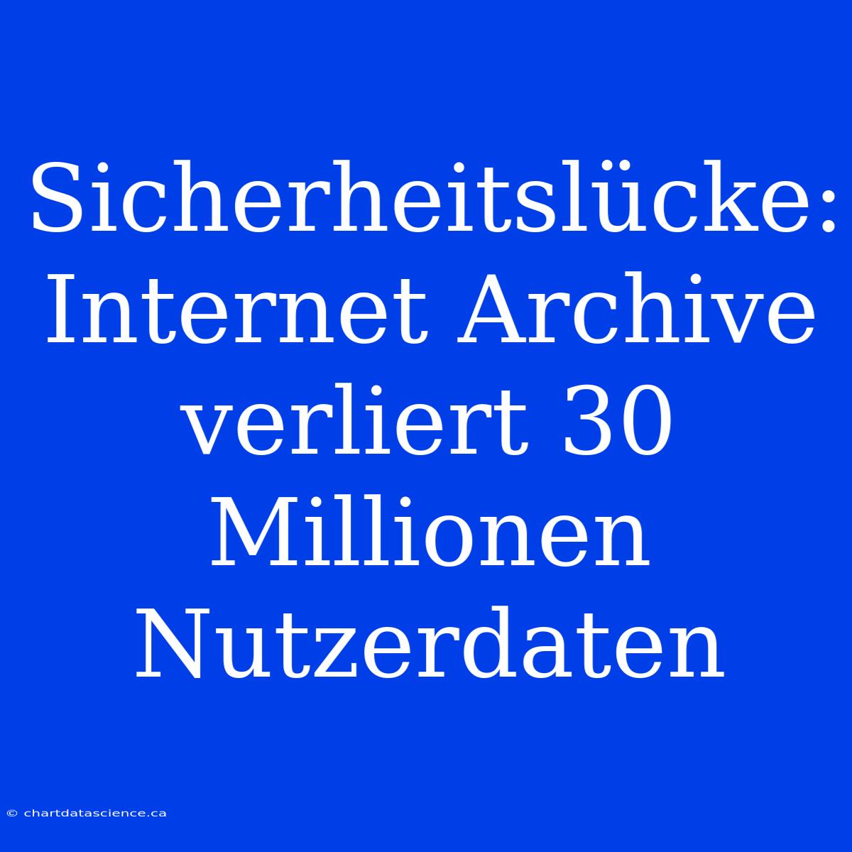 Sicherheitslücke: Internet Archive Verliert 30 Millionen Nutzerdaten