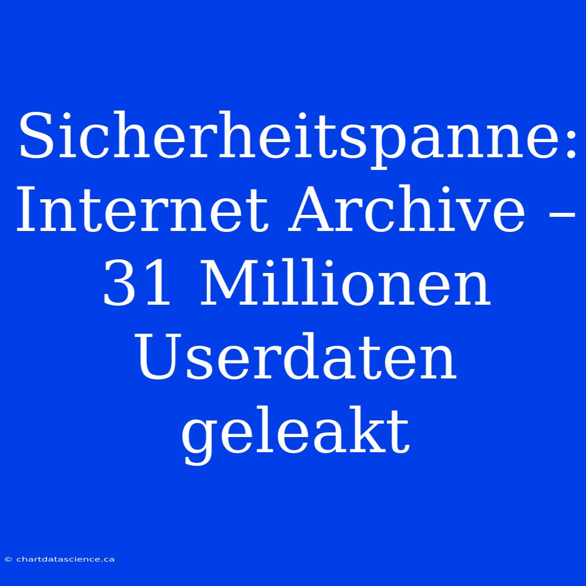 Sicherheitspanne: Internet Archive – 31 Millionen Userdaten Geleakt