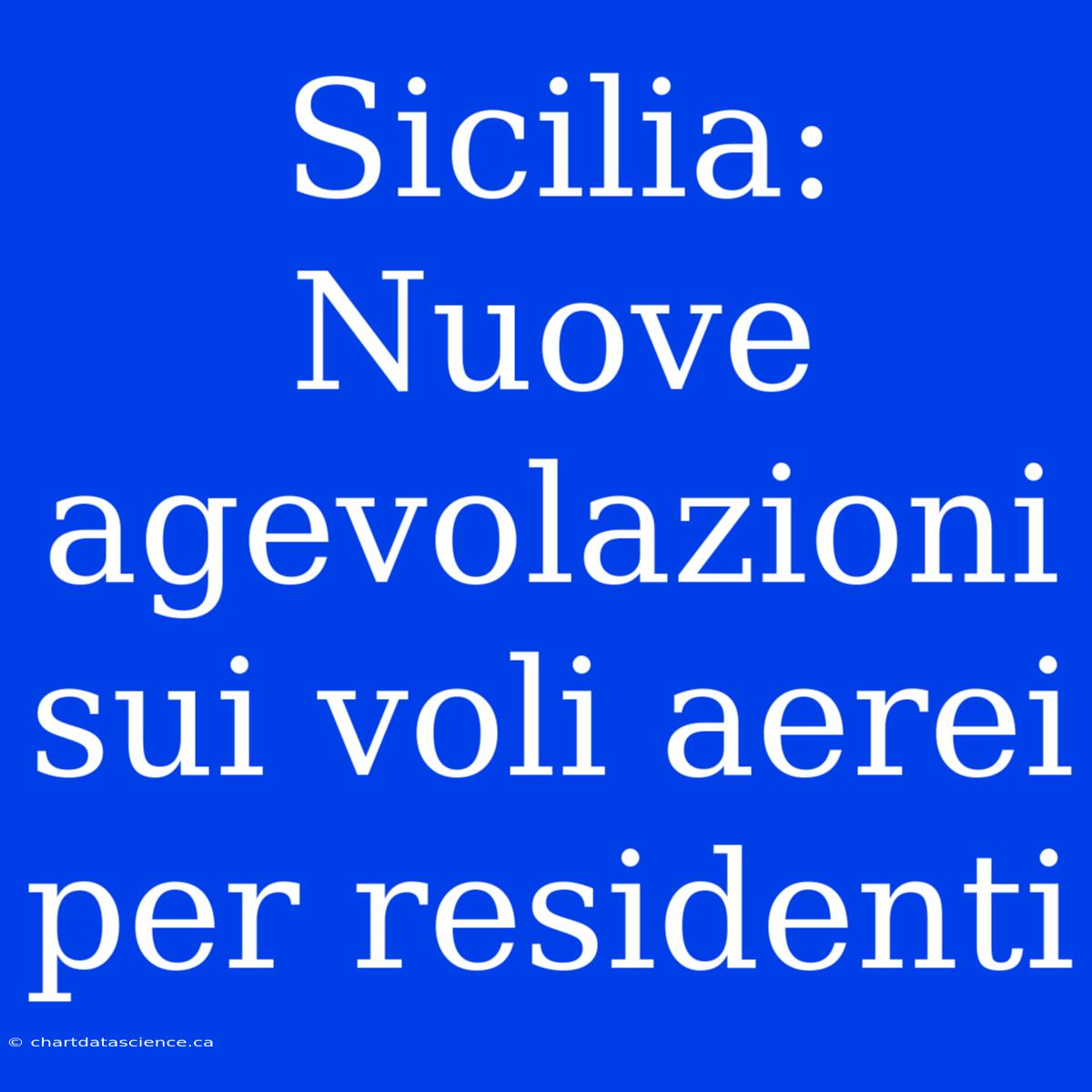 Sicilia: Nuove Agevolazioni Sui Voli Aerei Per Residenti