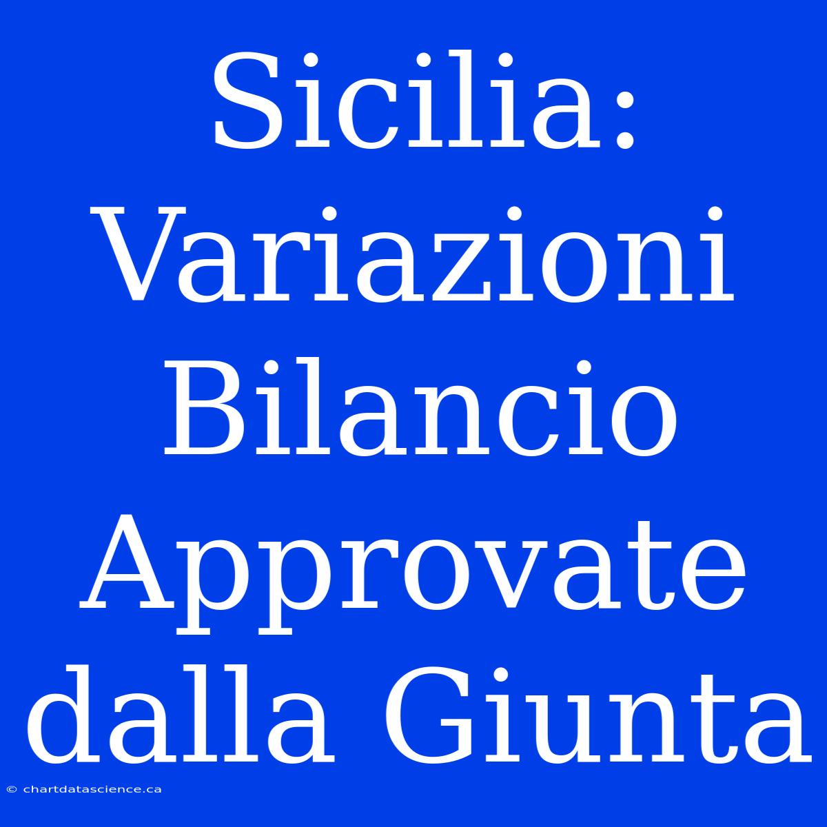 Sicilia: Variazioni Bilancio Approvate Dalla Giunta