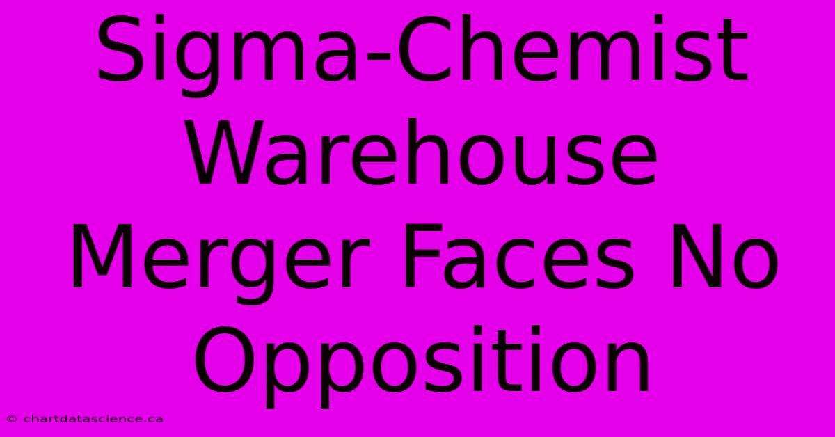 Sigma-Chemist Warehouse Merger Faces No Opposition