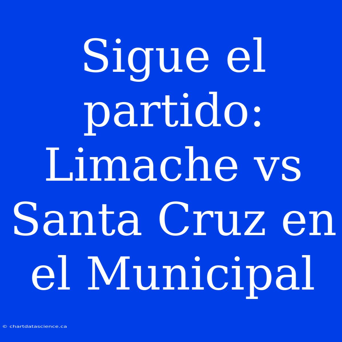 Sigue El Partido: Limache Vs Santa Cruz En El Municipal