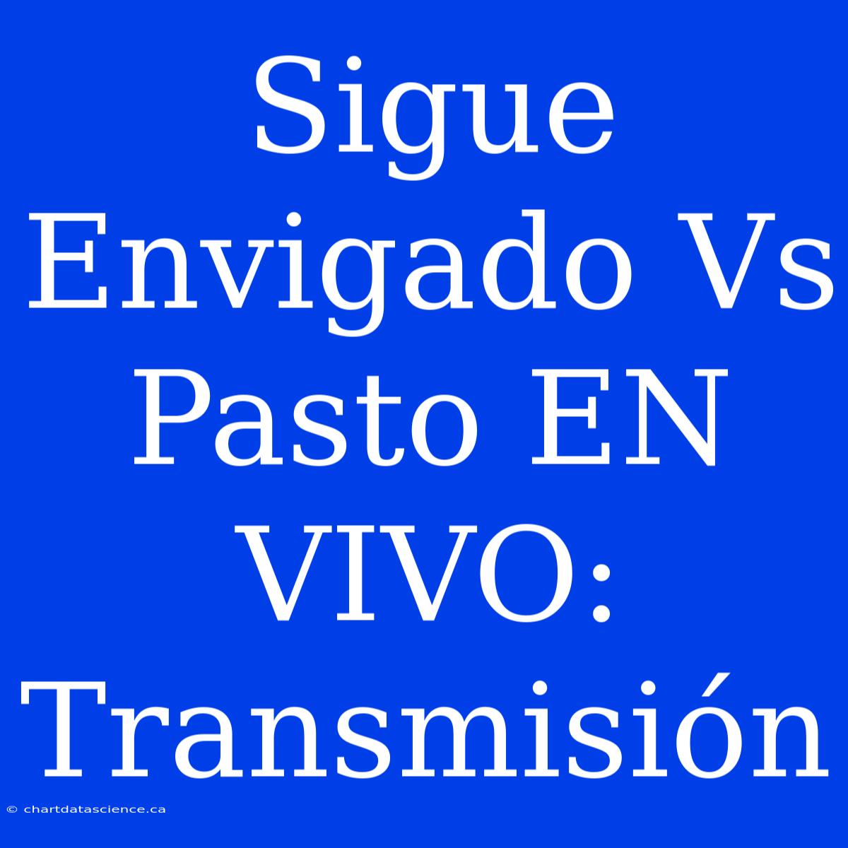 Sigue Envigado Vs Pasto EN VIVO: Transmisión