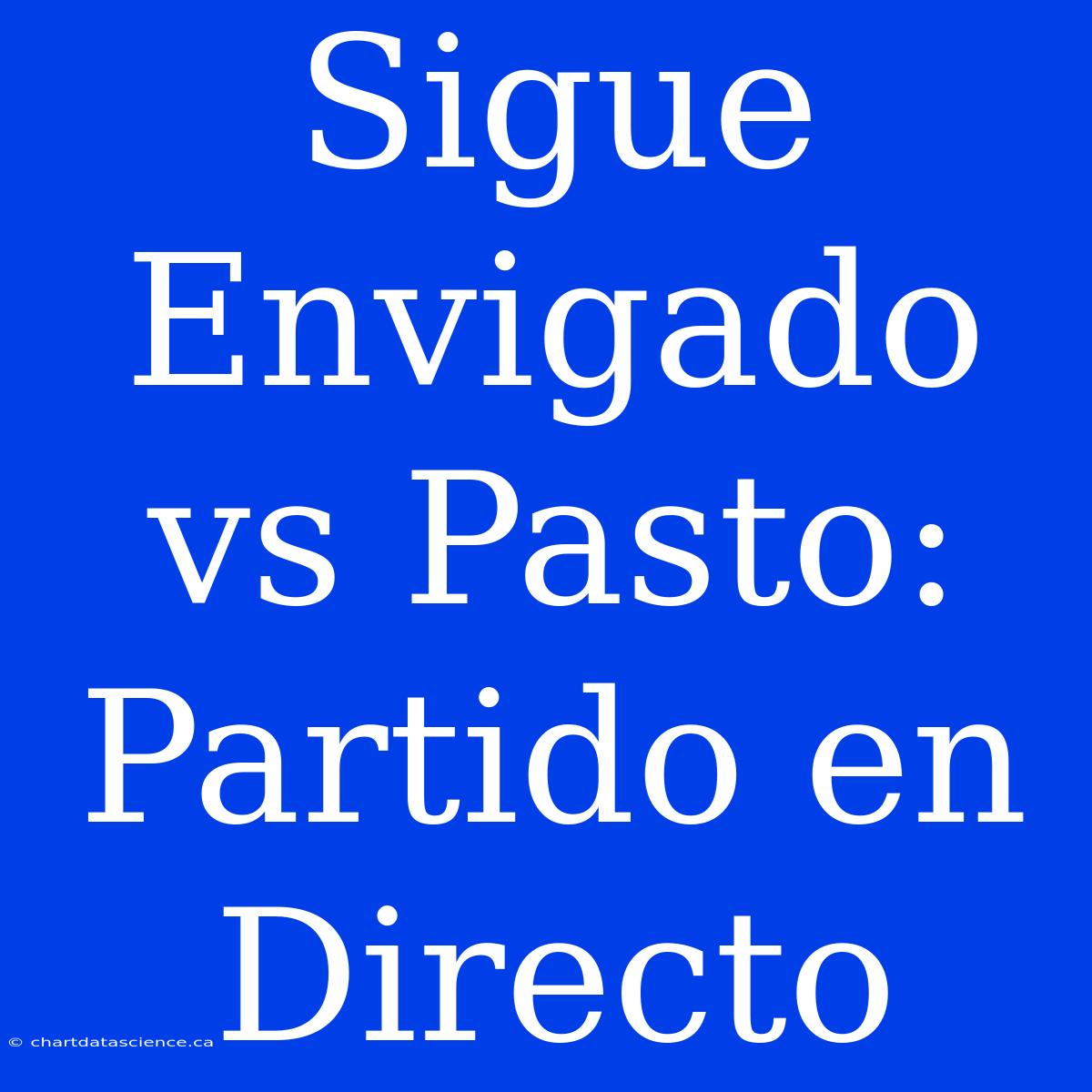 Sigue Envigado Vs Pasto: Partido En Directo