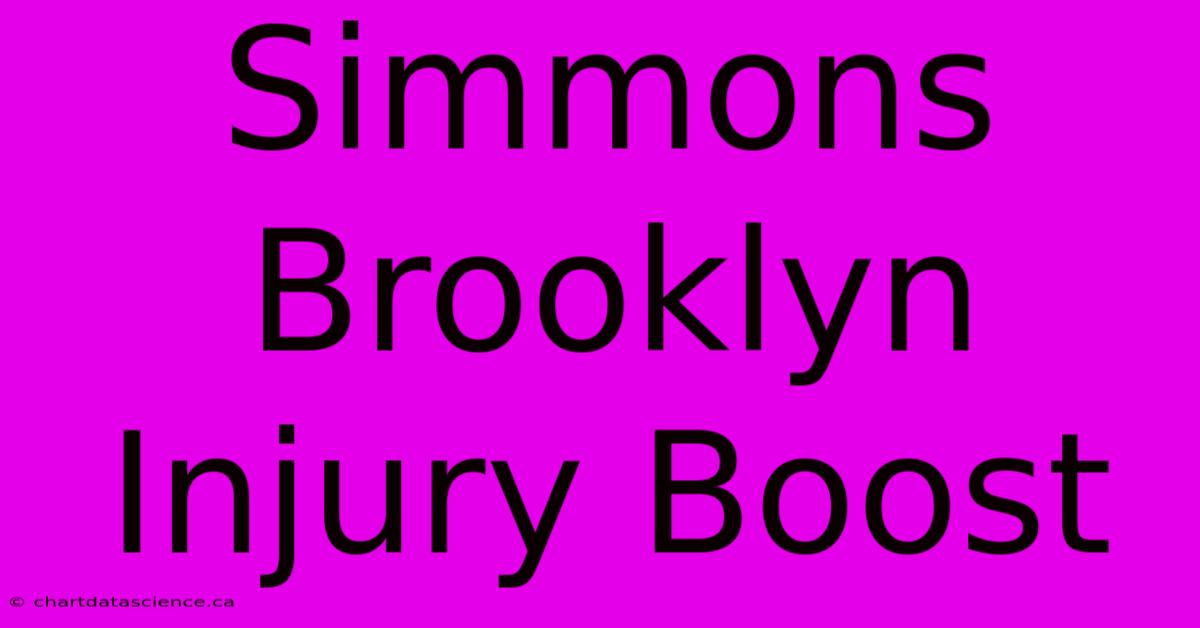 Simmons Brooklyn Injury Boost