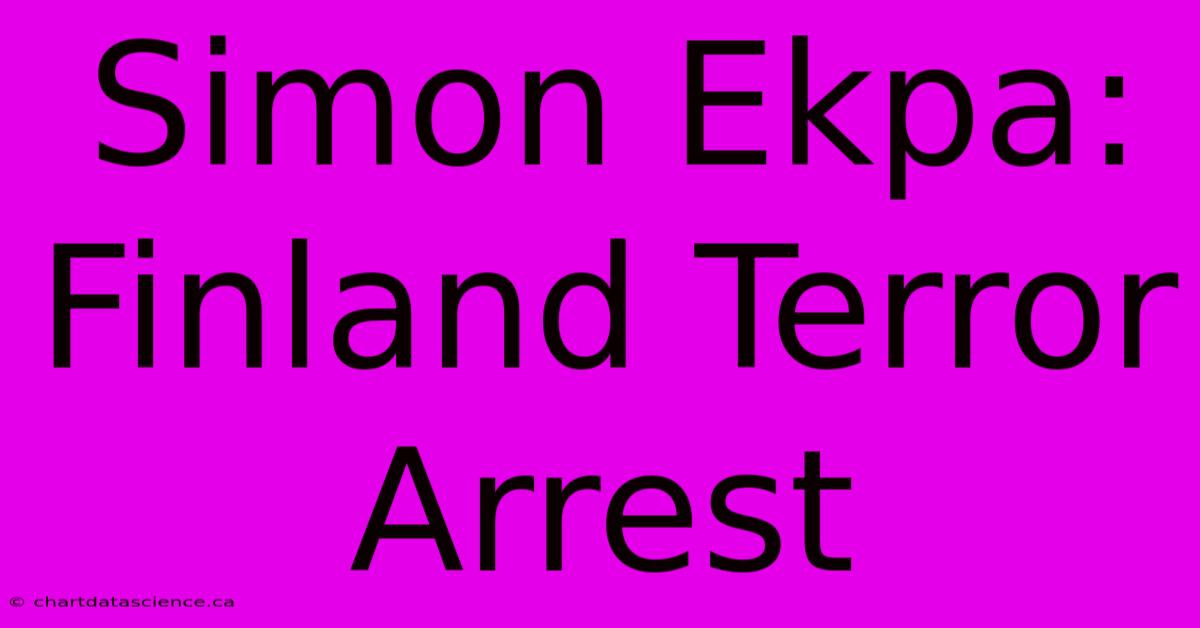 Simon Ekpa: Finland Terror Arrest