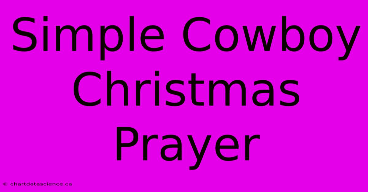 Simple Cowboy Christmas Prayer