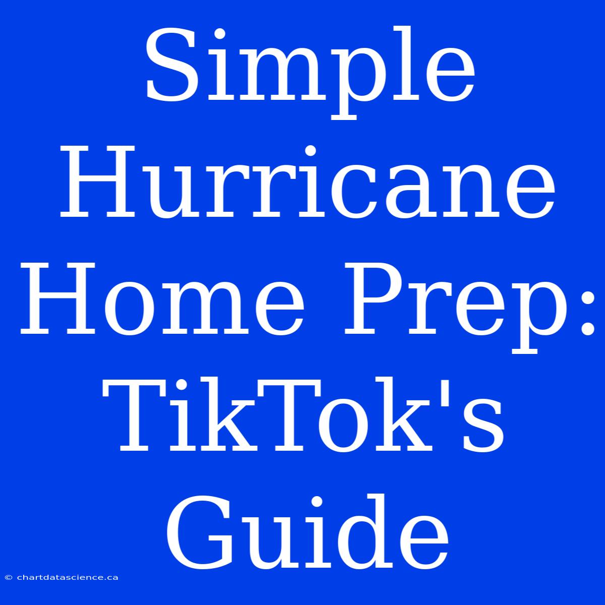 Simple Hurricane Home Prep: TikTok's Guide