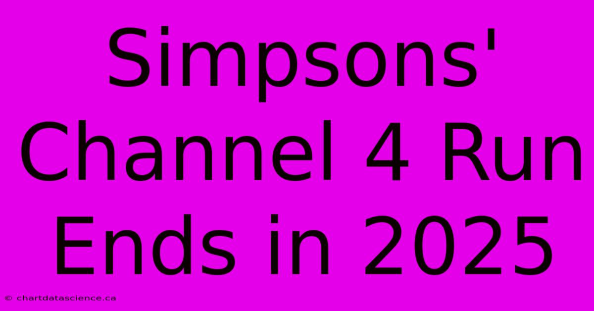 Simpsons' Channel 4 Run Ends In 2025