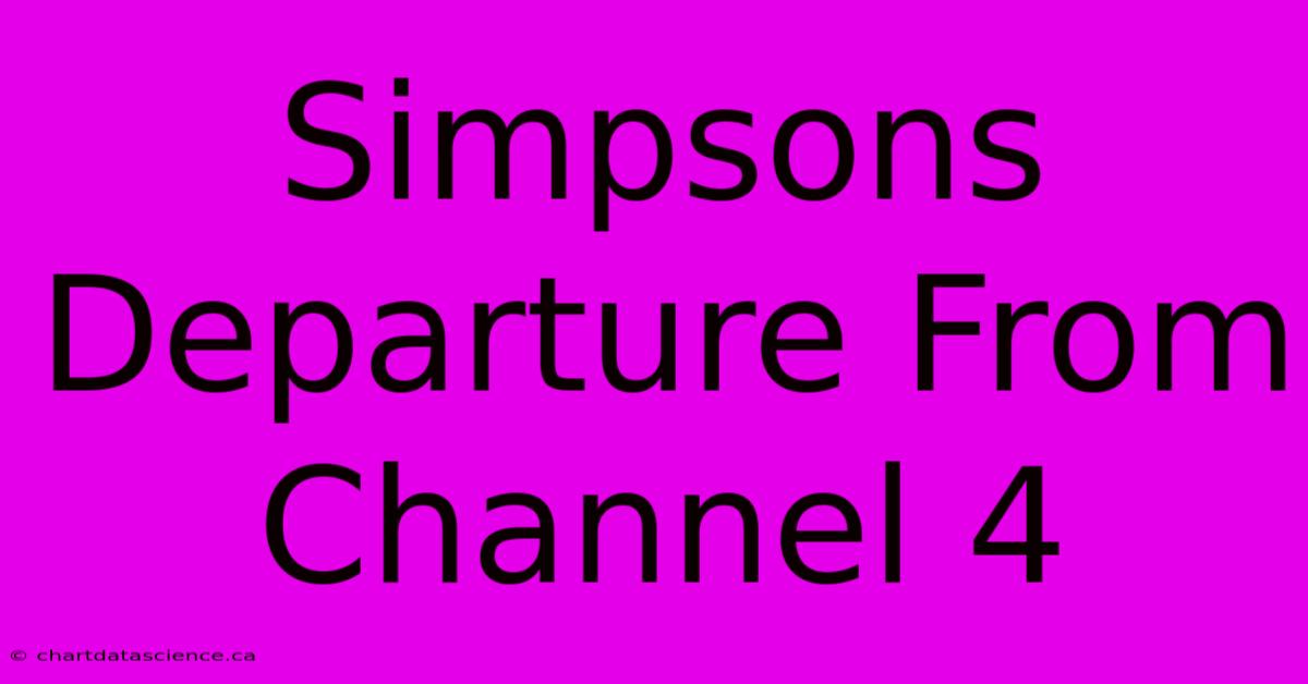 Simpsons Departure From Channel 4