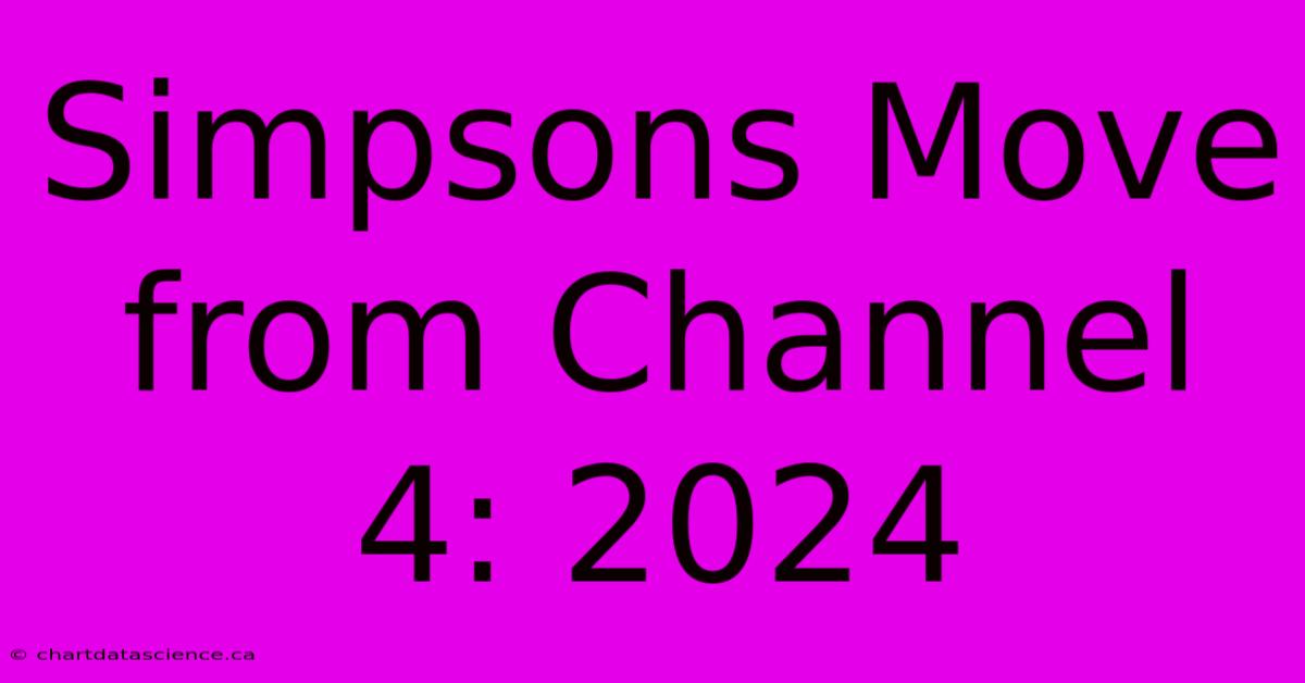 Simpsons Move From Channel 4: 2024