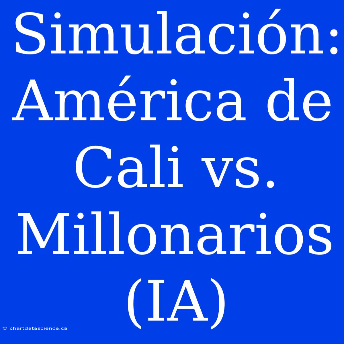 Simulación: América De Cali Vs. Millonarios (IA)