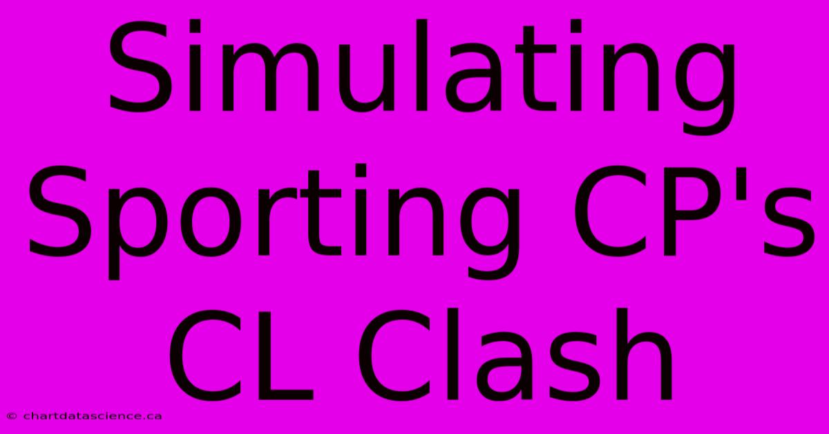 Simulating Sporting CP's CL Clash