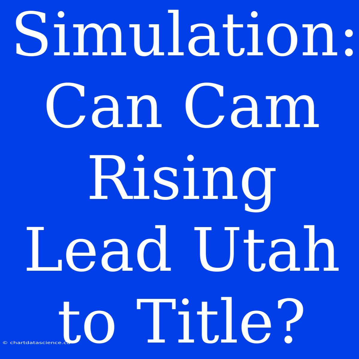 Simulation: Can Cam Rising Lead Utah To Title?