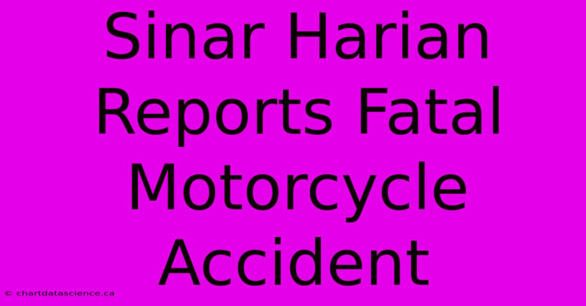 Sinar Harian Reports Fatal Motorcycle Accident