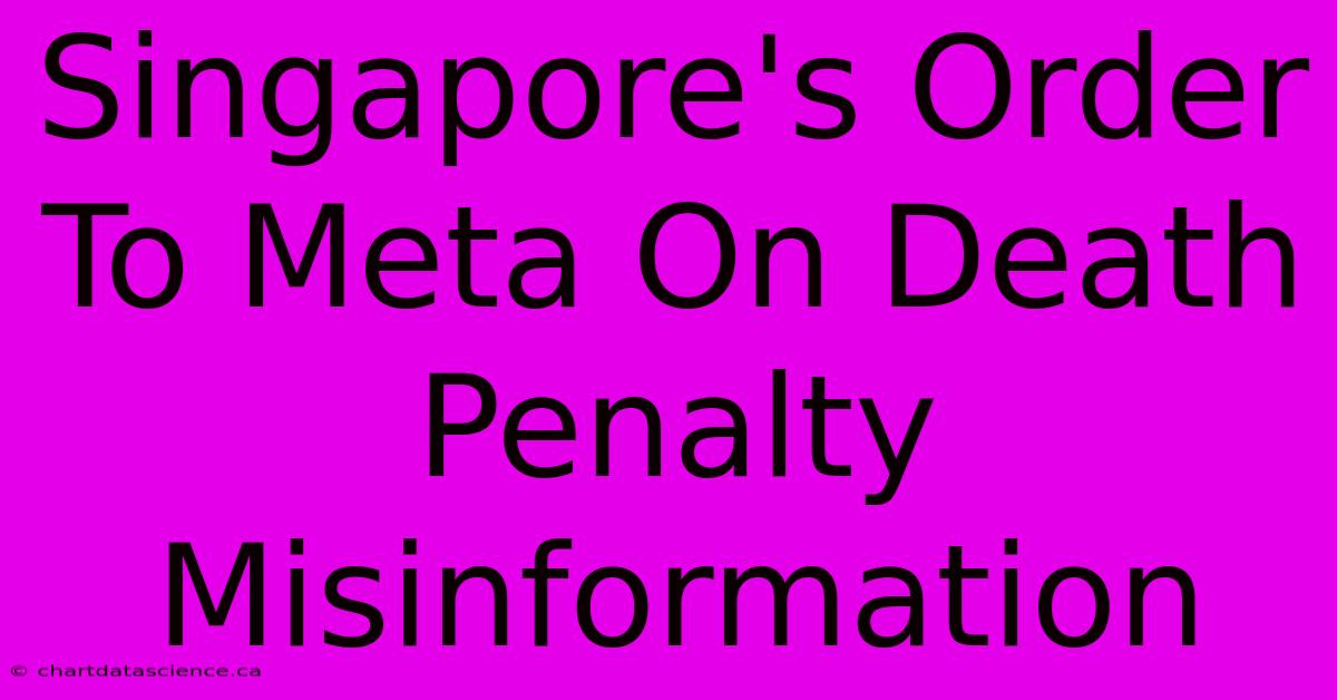 Singapore's Order To Meta On Death Penalty Misinformation