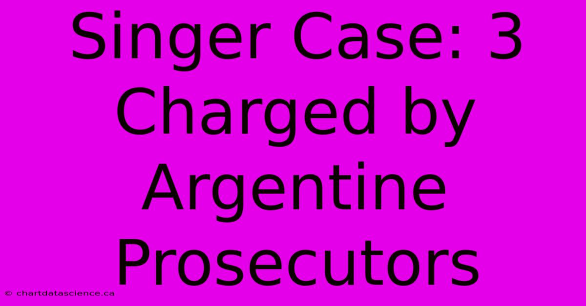 Singer Case: 3 Charged By Argentine Prosecutors