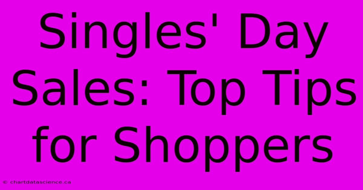 Singles' Day Sales: Top Tips For Shoppers