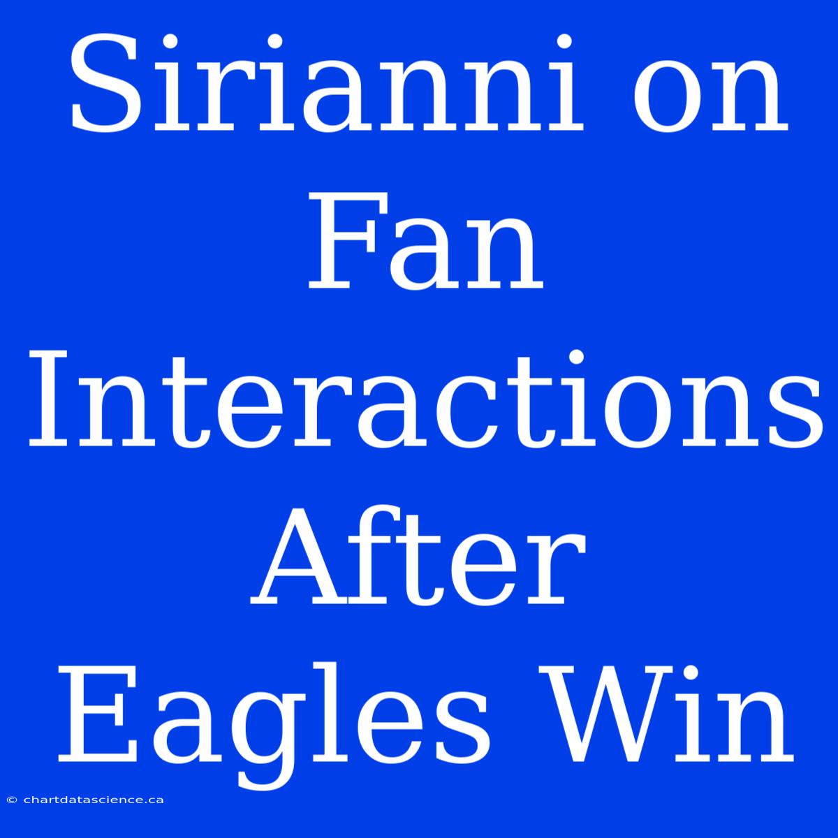 Sirianni On Fan Interactions After Eagles Win