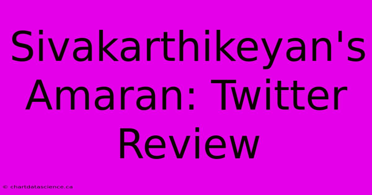 Sivakarthikeyan's Amaran: Twitter Review