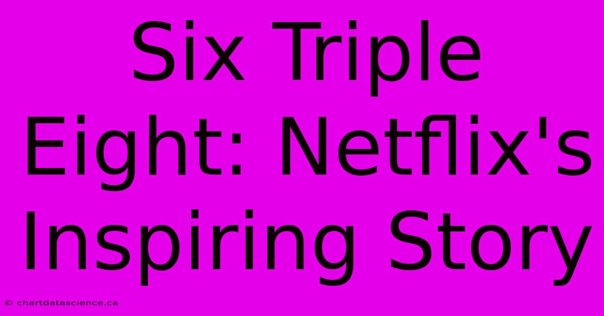 Six Triple Eight: Netflix's Inspiring Story