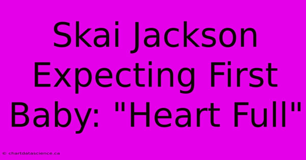 Skai Jackson Expecting First Baby: 