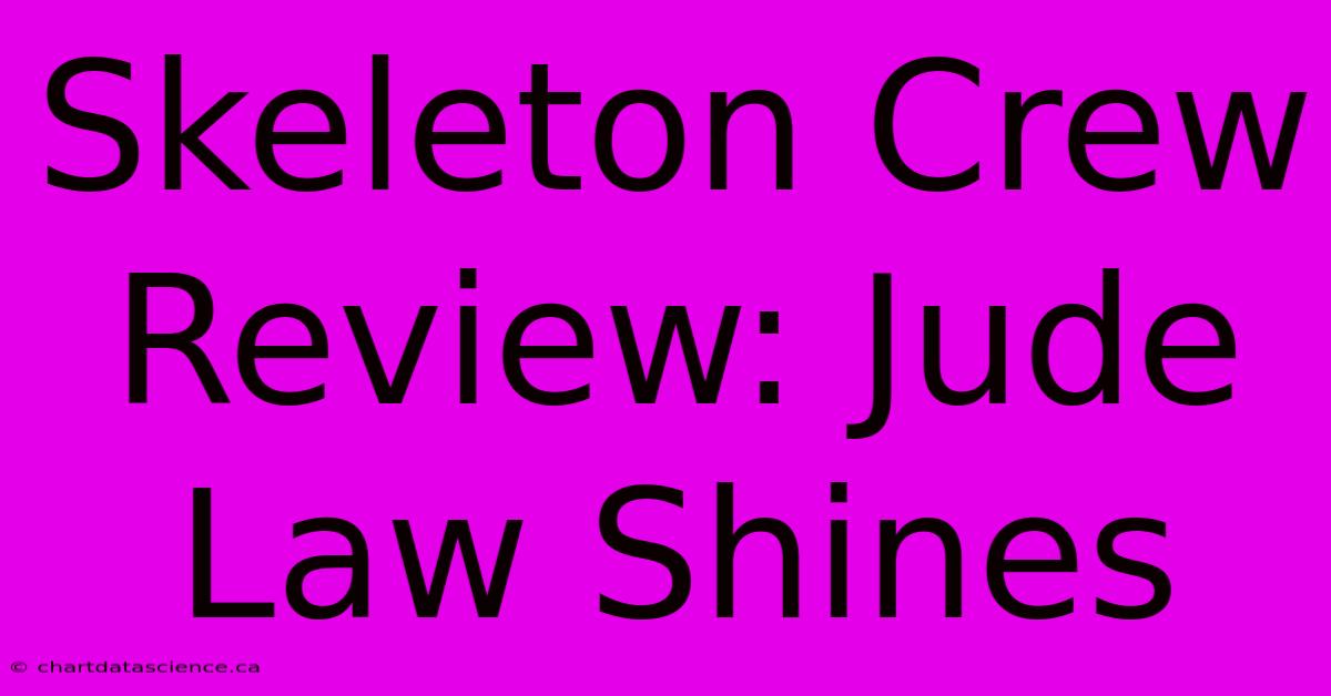 Skeleton Crew Review: Jude Law Shines