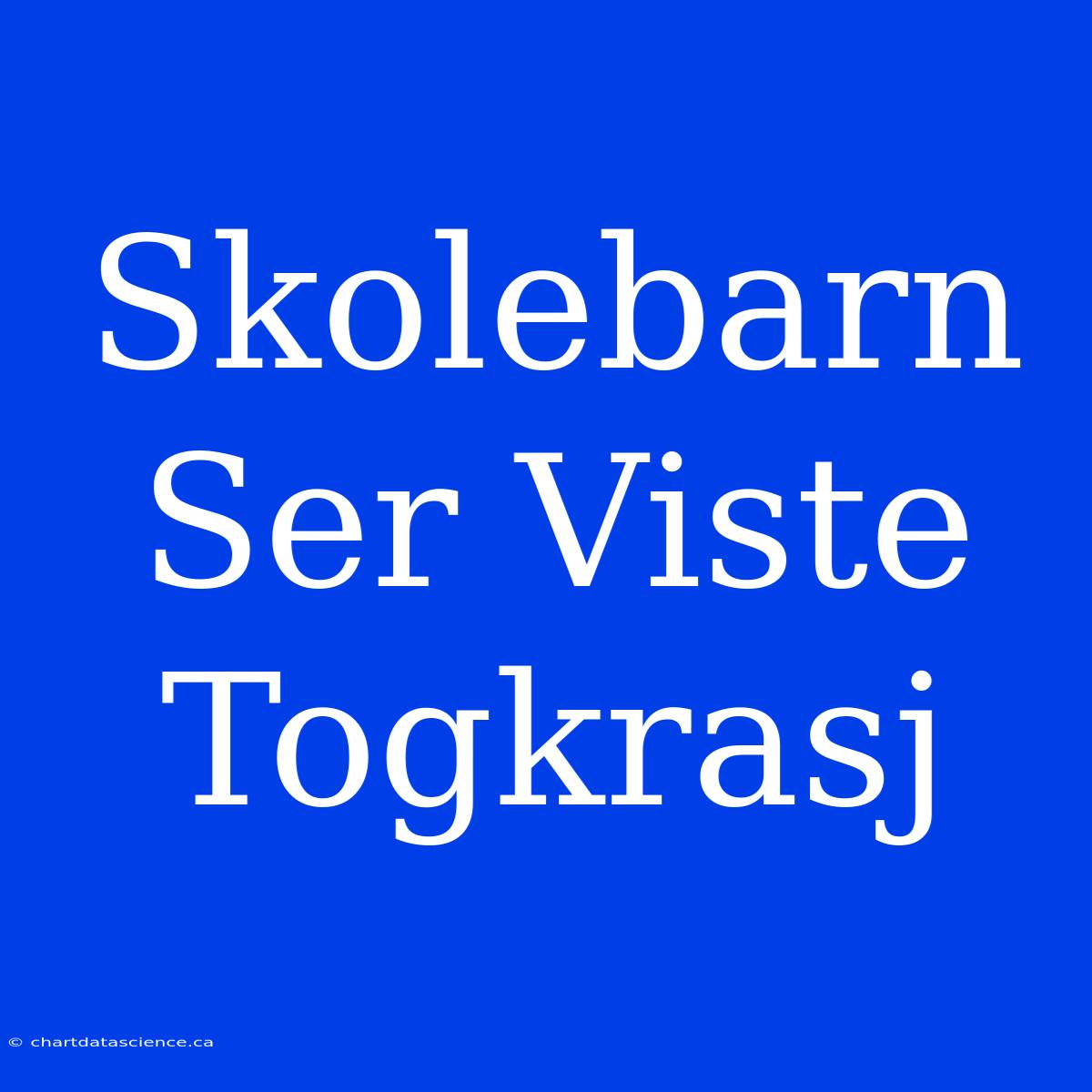 Skolebarn Ser Viste Togkrasj