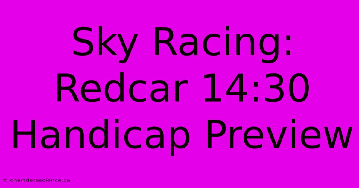 Sky Racing: Redcar 14:30 Handicap Preview