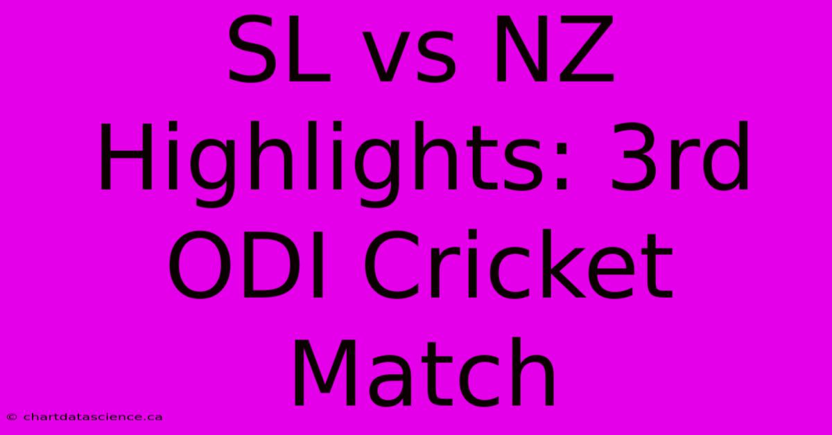 SL Vs NZ Highlights: 3rd ODI Cricket Match