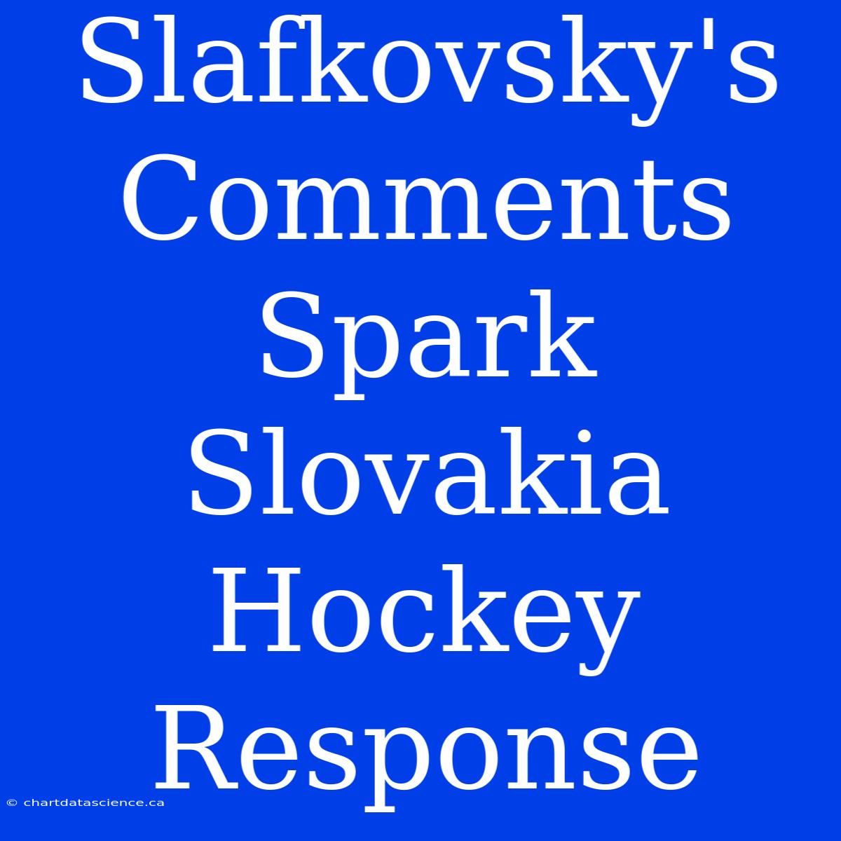 Slafkovsky's Comments Spark Slovakia Hockey Response