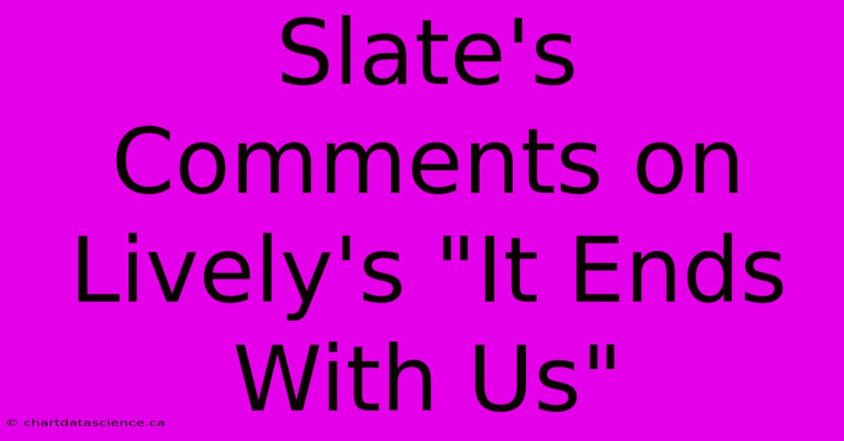 Slate's Comments On Lively's 