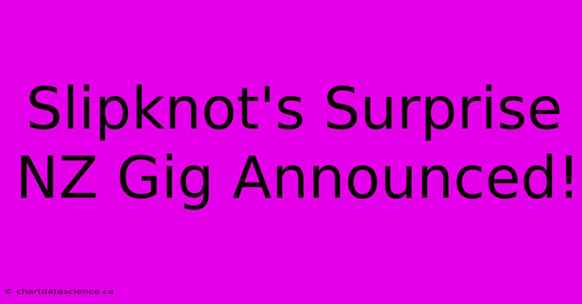 Slipknot's Surprise NZ Gig Announced!