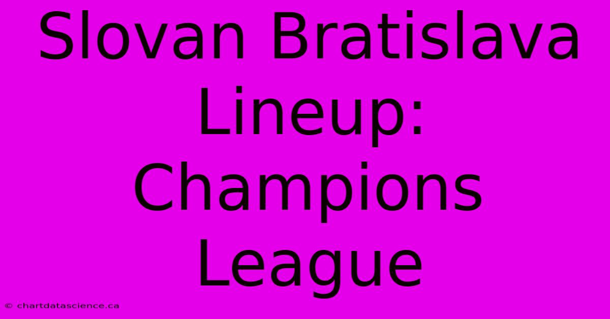 Slovan Bratislava Lineup: Champions League