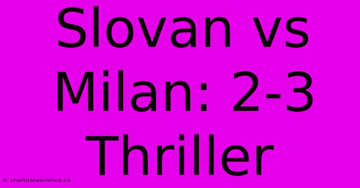 Slovan Vs Milan: 2-3 Thriller