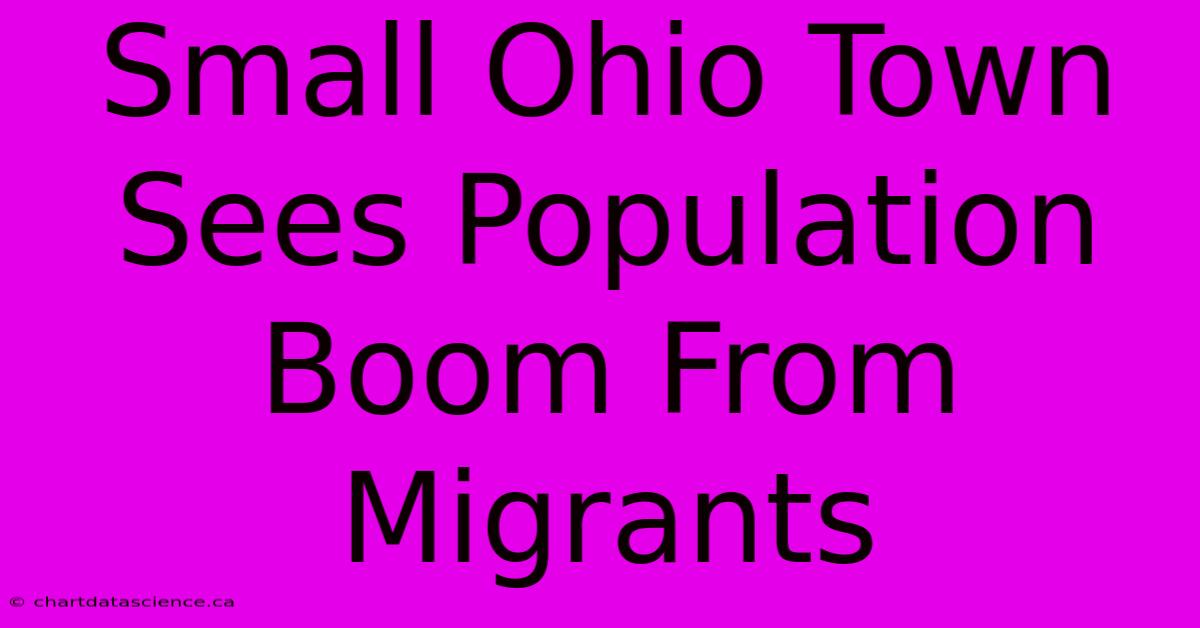 Small Ohio Town Sees Population Boom From Migrants