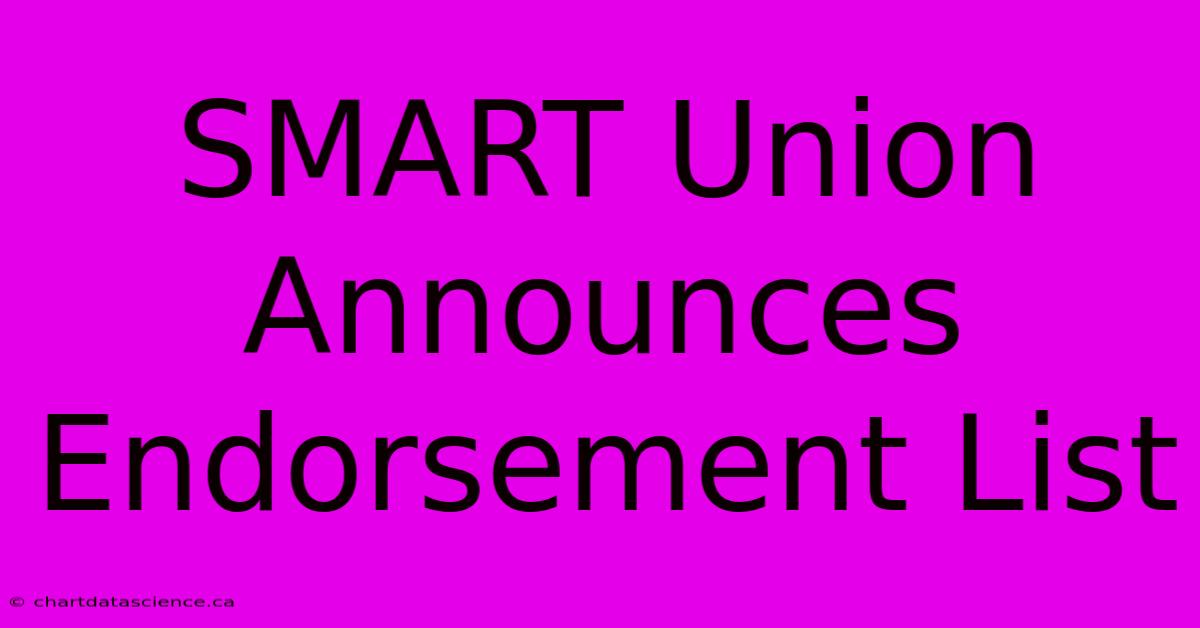 SMART Union Announces Endorsement List