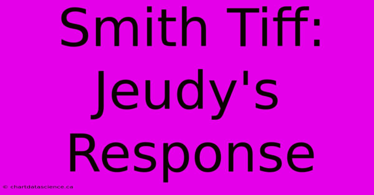 Smith Tiff: Jeudy's Response